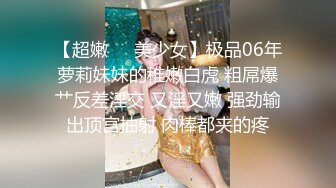 婚纱店操萝莉音小妹,休学大学生眼镜妹返场